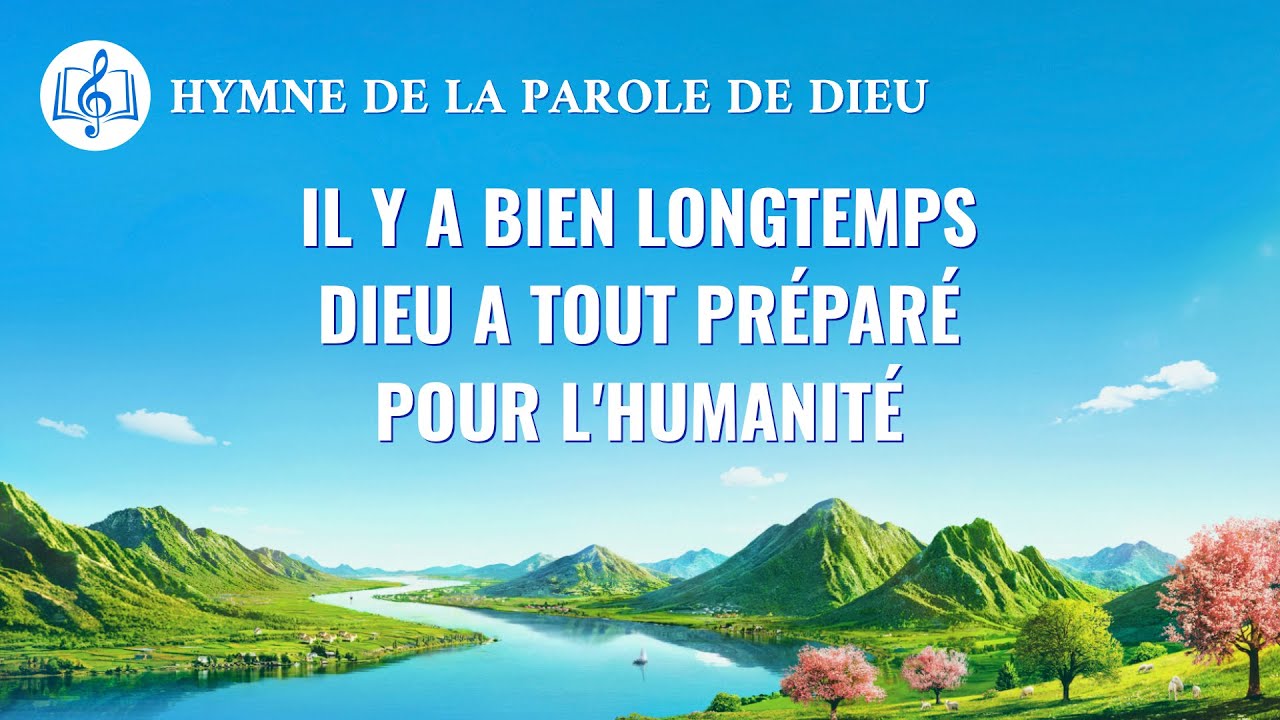 Musique chrétienne en français « Il y a bien longtemps Dieu a tout préparé pour l'humanité »