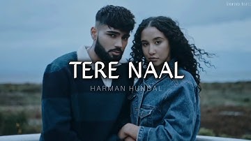 TERE NAAL - Slowed-Reverb।