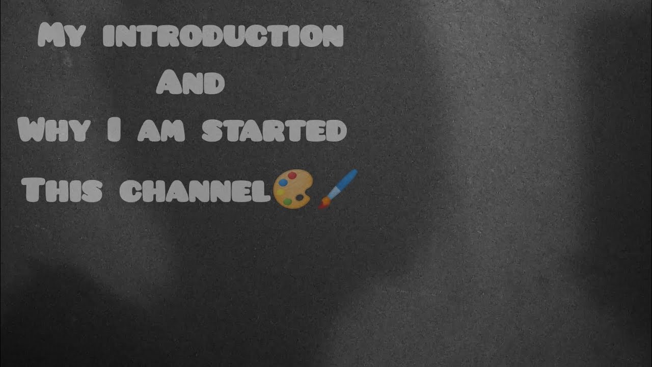 My introduction and why I am started this channel.. !! 🎨🖌(like and subscribe) 
