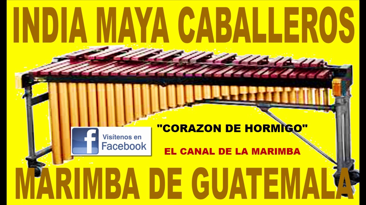 SOY DE ZACAPA MARIMBA INDIA MAYA YouTube