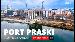 Port Praski Zabudowa Styczeń 2023 Warszawa - Aktualny Stan Prac