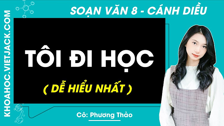 Tóm tắt bài tôi đi học ngữ văn lớp 8 năm 2024