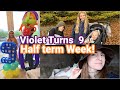 VIOLET TURNS 9 & HALF TERM WEEK! || WEEKLY VLOG OCTOBER 2020