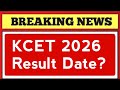 KCET RESULT DATE 2026..!?/KCET 2026 EXAM RESULT/KCET MARKS VS RANK 2026/KCET 2026 UPDATES/KCET KEA
