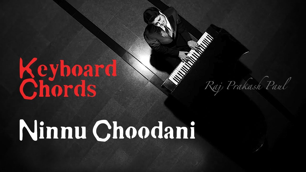 Ninnu choodani  CHORDS  Raj Prakash Paul