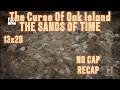 The Curse Of Oak Island THE SANDS OF TIME 13x20 NO CAP RECAP #moneypit #swamp #lot8 #lot5 #well