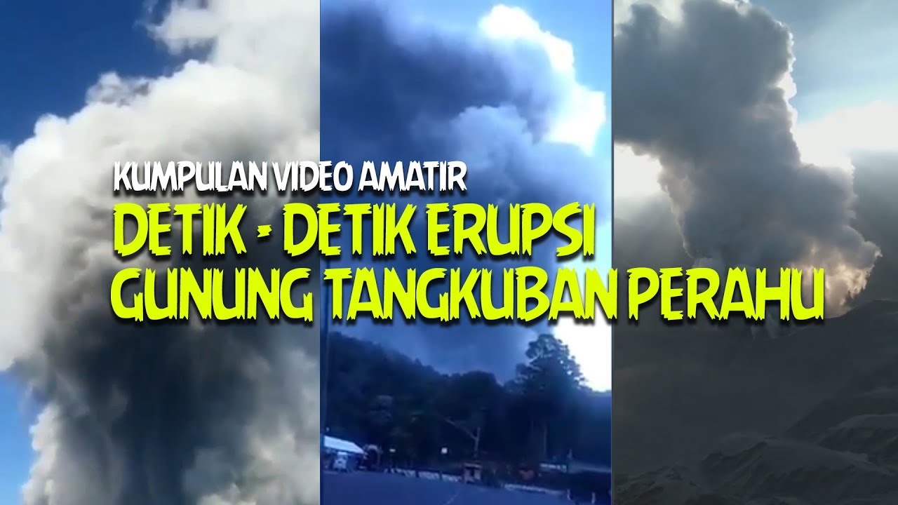 Detik Detik Gunung Tangkuban Perahu Erupsi Kembali Youtube