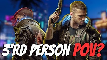 Why Cyberpunk 2077 NEEDS A Third Person Perspective Update...
