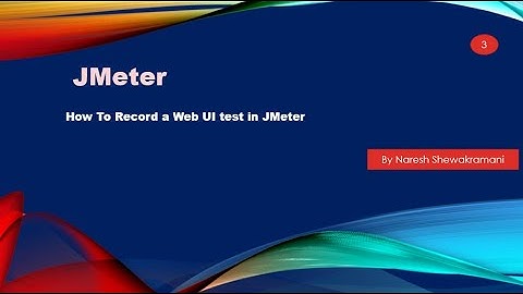 How To Recored a Web UI test in JMeter