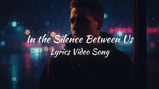 In the Silence Between Us – Emotional Trap-Pop Love Song | Heartbreak Lyrics