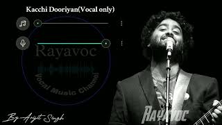 Kacchi Doriyaan(Vocal only) |Arijit singh & Asees kaur |Rayavoc music |2023
