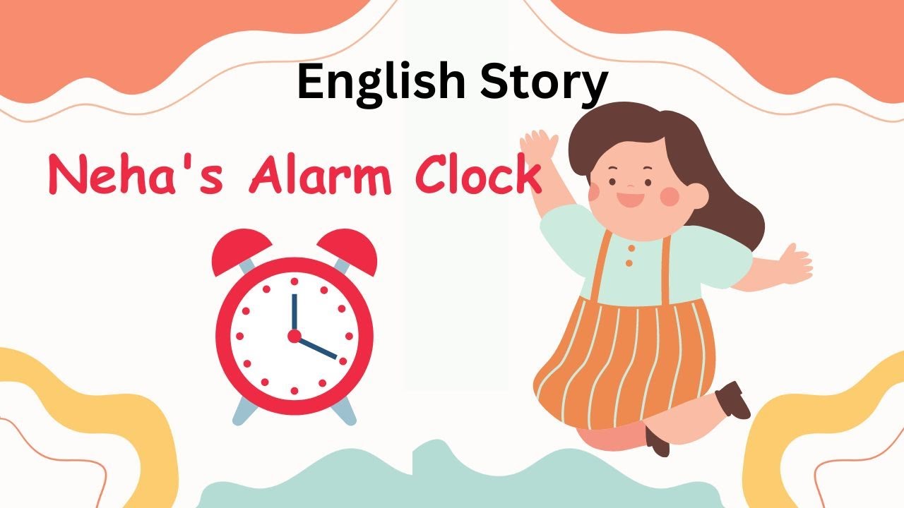 Neha Alarm Clock English Story Reading NCERT English kid story