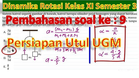 Persiapan Ujian Mandiri Utul UGM Pembahasan soal UM UGM fisika kelas 11 semester 3  Dinamika rotasi