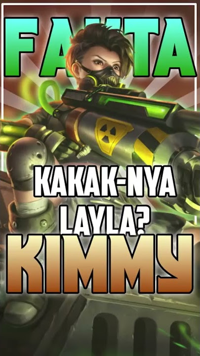 Fakta menarik mengenai Kimmy di Mobile Legends!