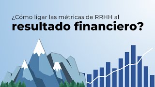 ¿Cómo ligar métricas de RRHH al resultado financiero? by Comunicación Numérica 3,247 views 2 years ago 22 minutes