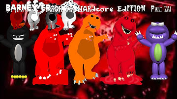 Barney Error 99: Hardcore Edition (Part 2A)