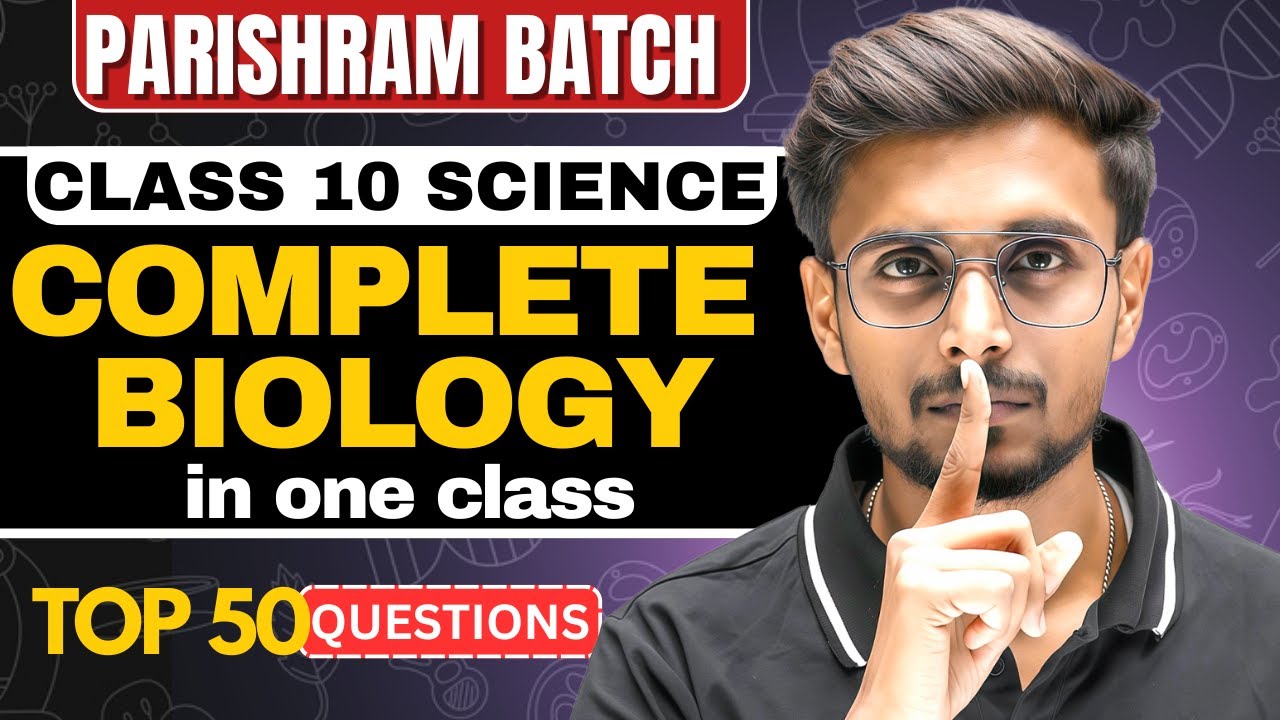 PARISHRAM Batch Day 38 🔥 | Class 10 Biology Top 50 Questions | Boards 2026