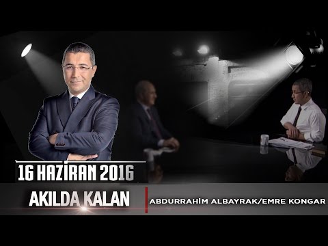 Akılda Kalan - 16 Haziran 2016 (Abdurrahim Albayrak ve Emre Kongar)ᴴᴰ