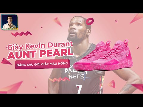 Giày Màu Hồng - GÓC SNEAKER I KD AUNT PEARL - ĐẰNG SAU ĐÔI GIÀY MÀU HỒNG CỦA KEVIN DURANT