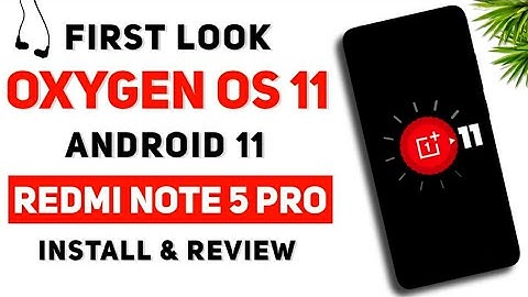 FIRST LOOK : Oxygen OS 11 (Android 11) On Redmi Note 5 Pro | OP8 OB4 Port | Install & Review