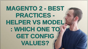 Magento: Magento 2 - Best practices - Helper vs Model : Which one to get config values?