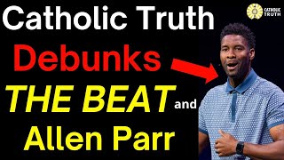 Debunking Allen Parr on the Catholic Church (Are Catholics Christians?)