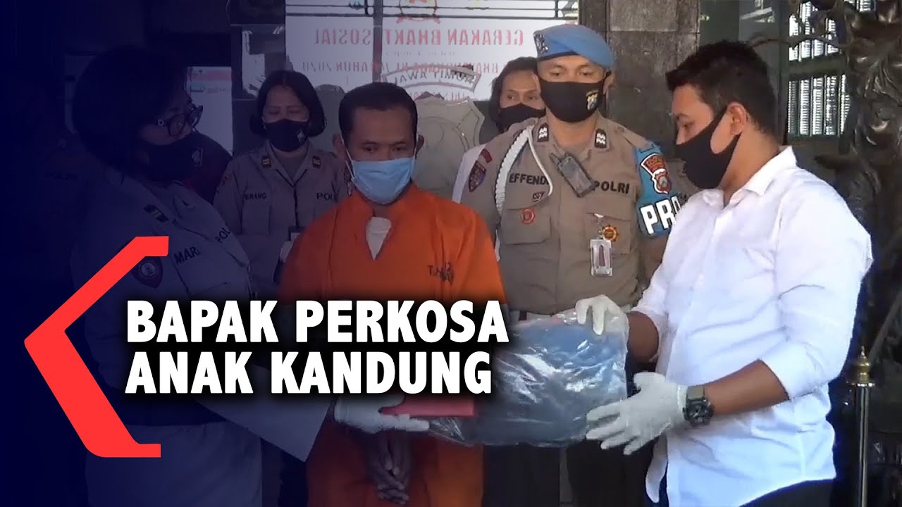 Tega! Bapak Perkosa Anak Kandung Bertahun-tahun - YouTube