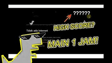 SETELAH 1 JAM BERMAIN GAME DINO, HIGH SCORE YANG TERJADI!?