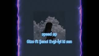 Gizo ft Şenol Evgi-iyi ki sen (speed up)şarkı Resimi