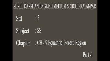 STD - 5 | SS | CH 9 |  Equatorial Forest Region | Part 1 | darshanschool Ratanpar