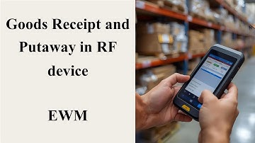 Goods Receipt & Putaway in RF device in EWM (SAP Inbound process)