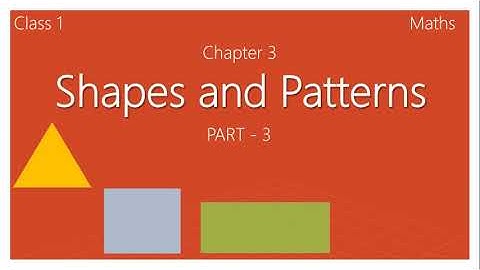 Class 1 Maths Chapter 3 Shapes and Patterns (Part 3)