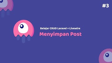 Belajar CRUD Laravel 8 + Livewire   03 Membuat Fungsi Simpan Post