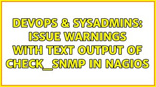 Celebrity DevOps & SysAdmins: Issue warnings with text output of check_snmp in Nagios (5 Solutions!!) Net Worth