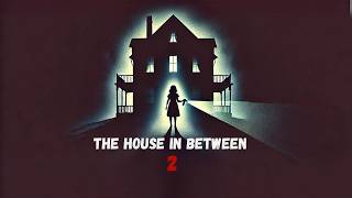 The House in Between 2