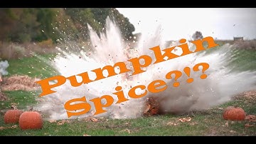 Pumpkin Spice EXPLOSION!