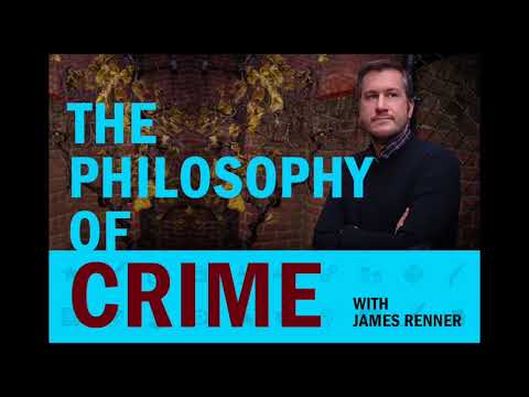 The Philosophy of Crime / 102: Are Killers Born Bad or Are They Made That Way?