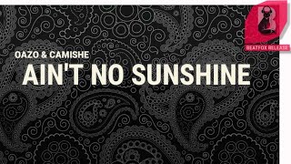 Max Oazo & Camishe - Ain't No Sunshine. Resimi