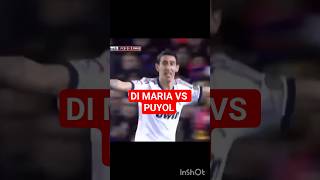 Di maria vs Puyol