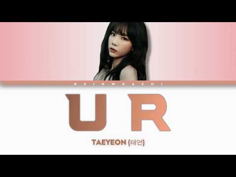 TAEYEON (태연) - U R [Han/Rom/Eng Lyrics]