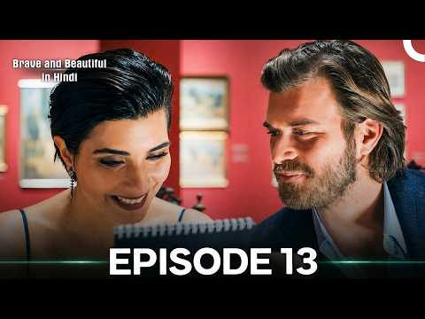 Brave and Beautiful in Hindi Episode 13 (Hindi Dubbed)