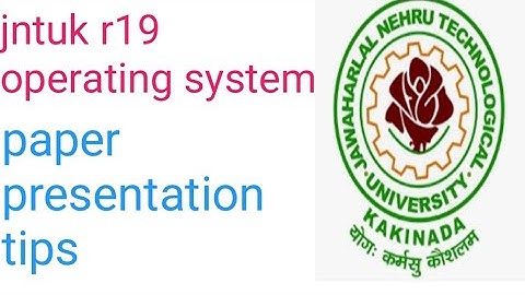 jntuk r19 operating system paper presentation tips