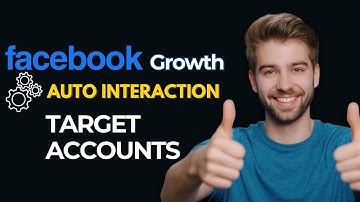Facebook Growth: Auto Interaction with Target Accounts