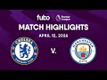 Chelsea FC Vs Manchester City PREMIER LEAGUE HIGHLIGHTS Week 32 Fubo Canada 