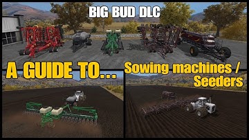 Farming Simulator 17 PS4: A Guide to... BIG BUD DLC, Sowing machines/Seeders