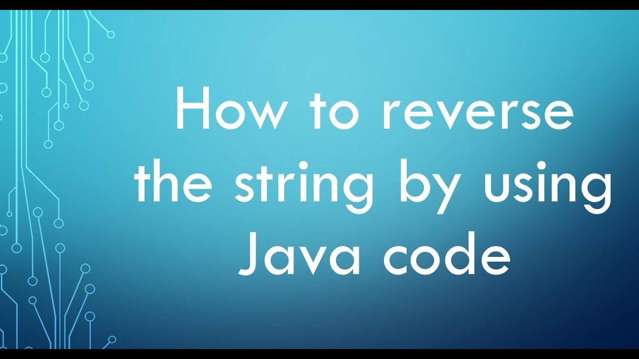 How to Reverse the string by using Java code - YouTube