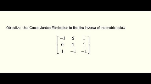 Inverse of a 3 by 3 Matrix Using Gauss-Jordan Method