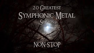 20 Greatest Symphonic Metal Songs ★ NON STOP