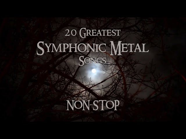 20 Greatest Symphonic Metal Songs ★ NON STOP class=