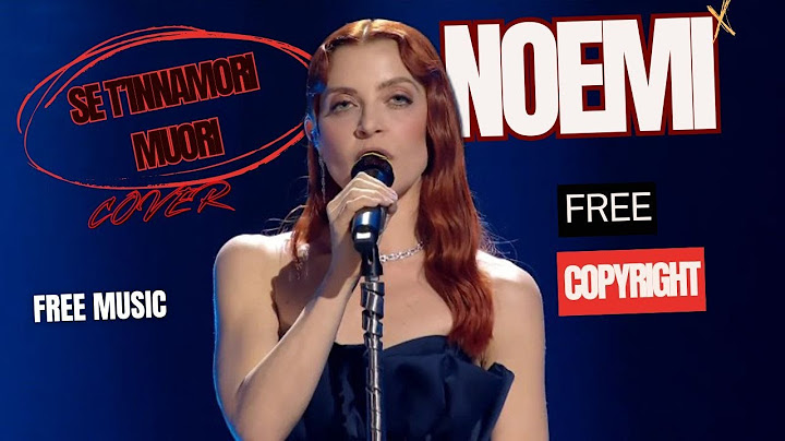NOEMI, SE TI INNAMORI MUORI, COVER, MUSICA SENZA COPYRIGHT, LYRICS, FREE MUSIC, #noemi  #nocopyright